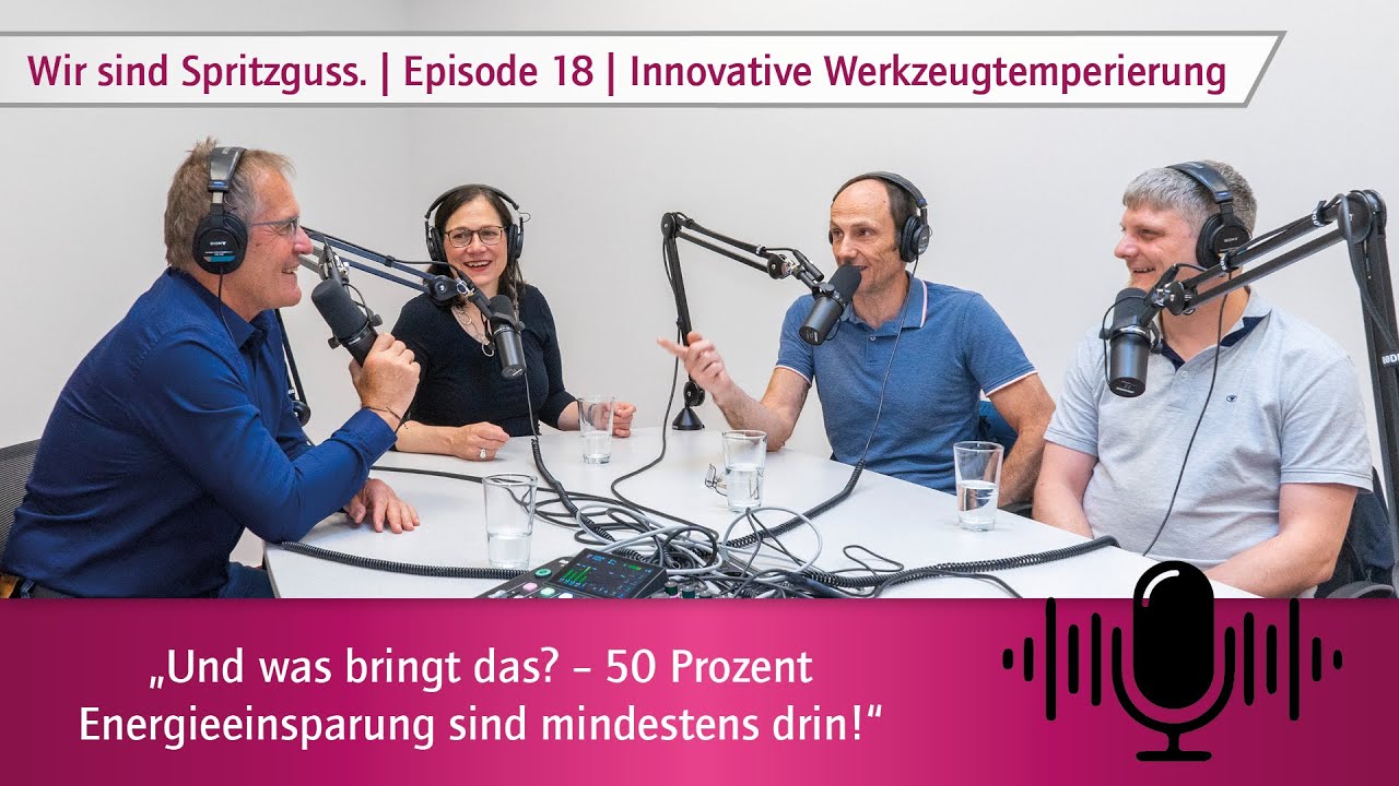 Folge 18: Innovative Werkzeugtemperierung