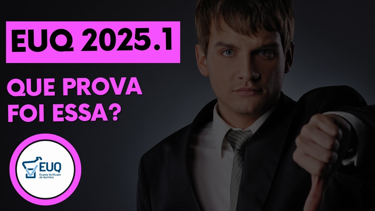 Exame Unificado de Qu&iacute;mica 2025.1 - Resolu&ccedil;&atilde;o Completa!