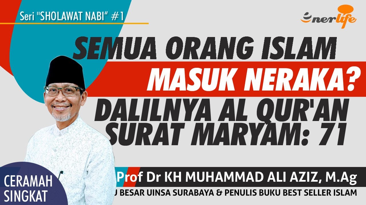 SEMUA ORANG ISLAM MASUK NERAKA? Dalilnya Al Qur'an Surat Maryam Ayat 71 | Ustadz Prof Dr M ALI AZIZ