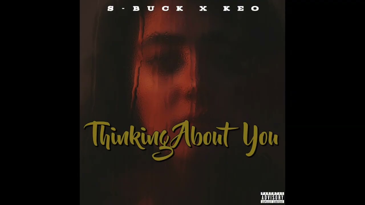 S Buck x  Keo- Thinking about you