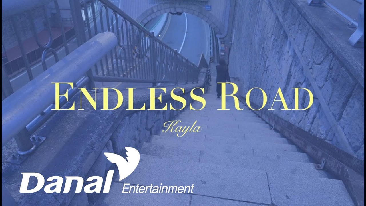 MV | 케일라 (kayla) - Endless Road