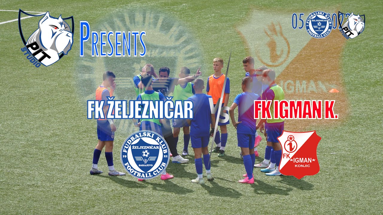 🔥  FK Igman Konjic vs FK Željezničar PLBIH | U15 | Generacija 2009.| I Kolo05.08.'23 🔥