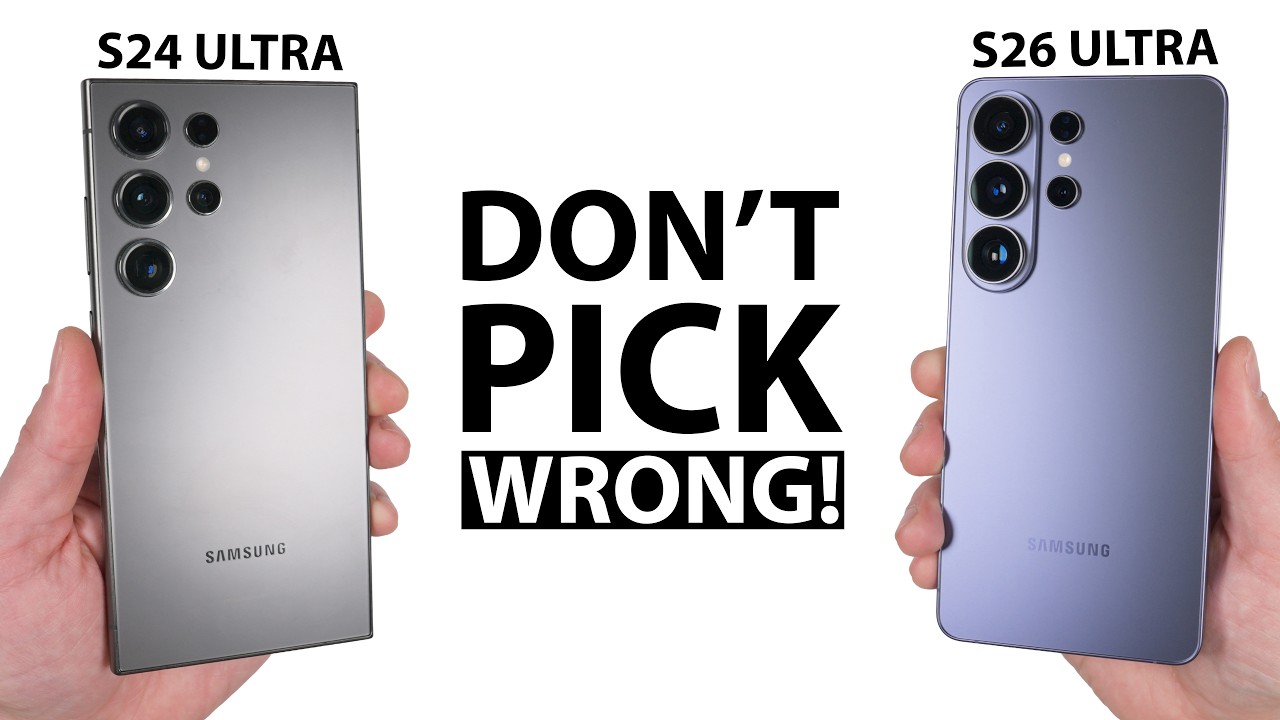 Galaxy S26 Ultra vs S24 Ultra - Don't Pick Wrong!