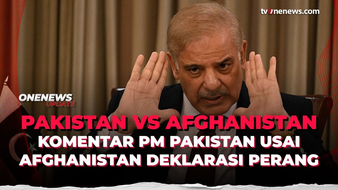 Komentar PM Pakistan usai Afghanistan Deklarasi Perang | OneNews Update