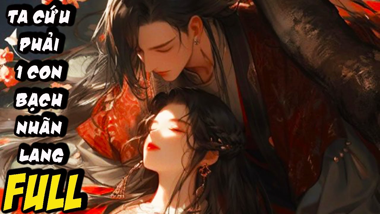 Ta Liều Mạng Cứu Tra Nam, NÀo Ngờ Hắn Hủy Hoại Thanh Danh Của Ta, Khiến TA Phải Lấy Tên Gian Thần