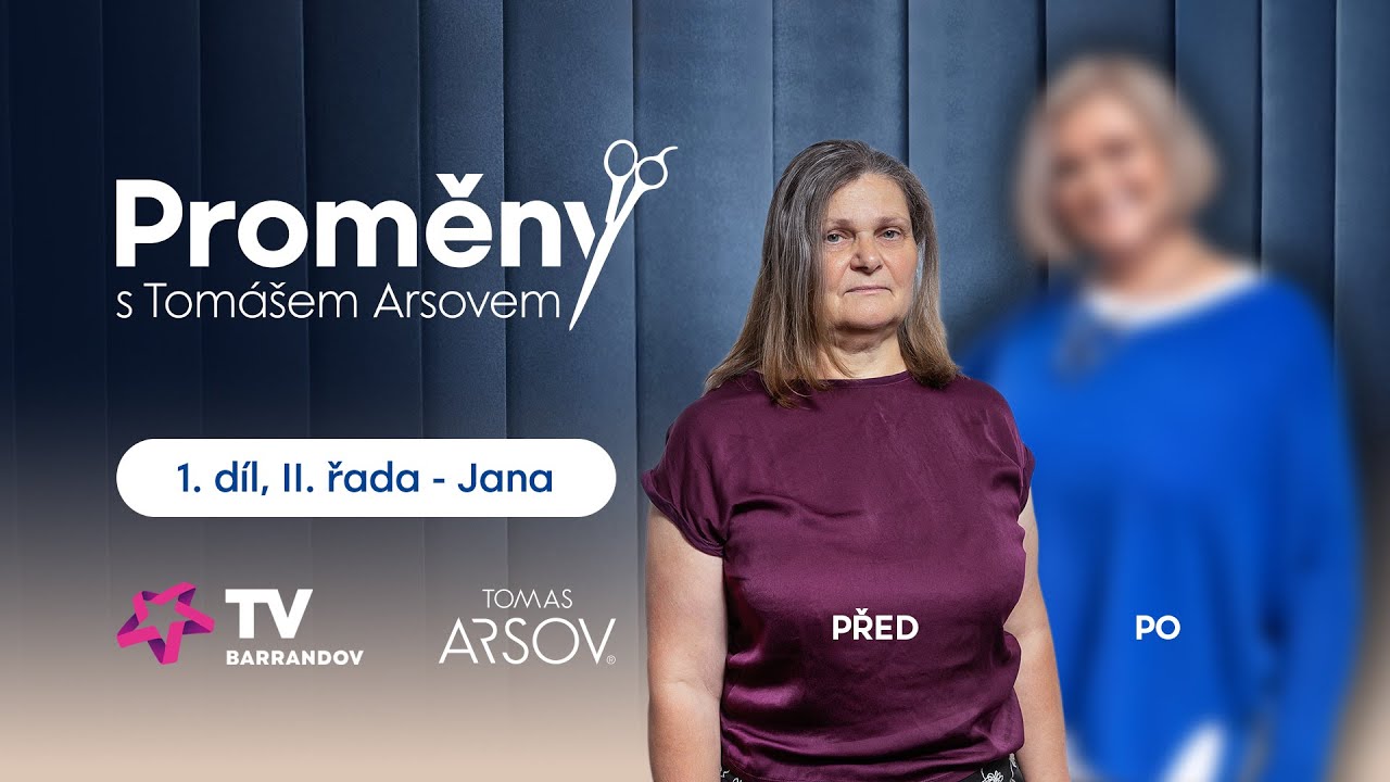 💙 Proměny s Tom&aacute;&scaron;em Arsovem 1. d&iacute;l II. řada &ndash; Jana