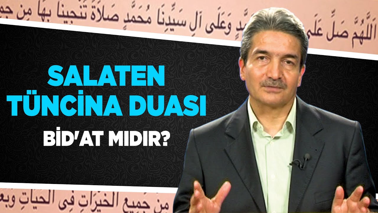 Salaten Tüncina Duası bid'at mıdır? - Sorularla İslamiyet