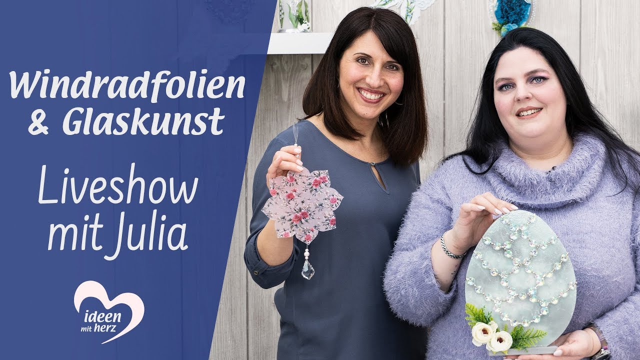 Windradfolien & Glaskunst - Facebook live vom 10.02.2020 - Basteln mit Julia - Ideen mit Herz