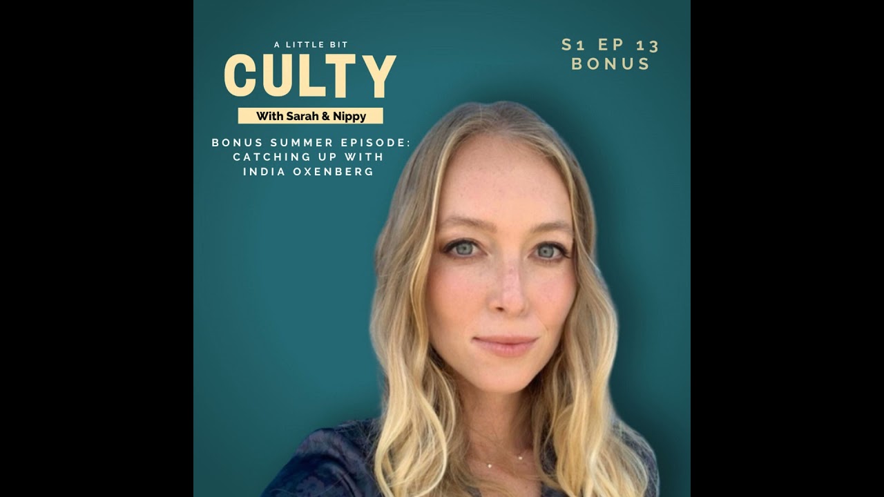 Bonus SUMMER Episode: Catching Up with India Oxenberg