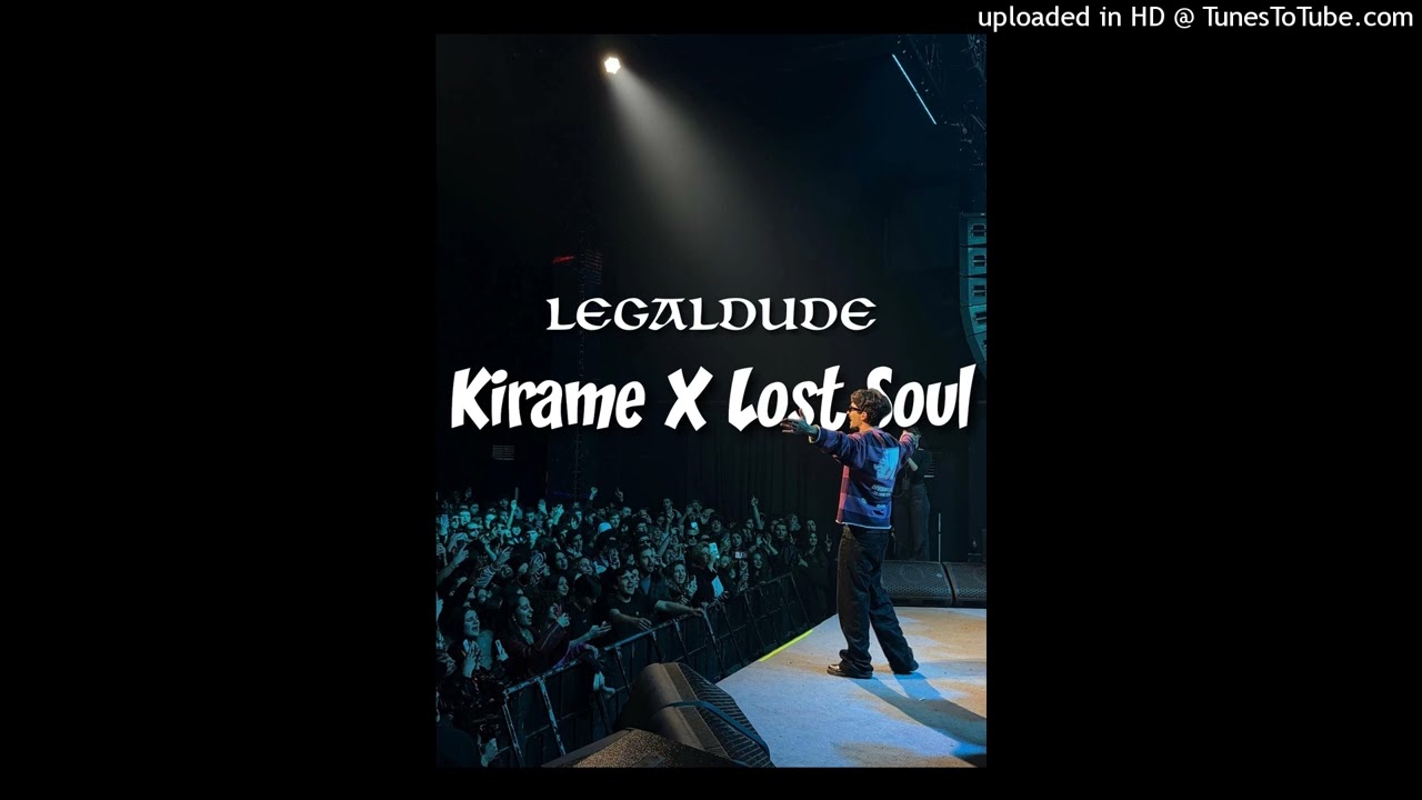 LegalDude - Kirame X Lost Soul