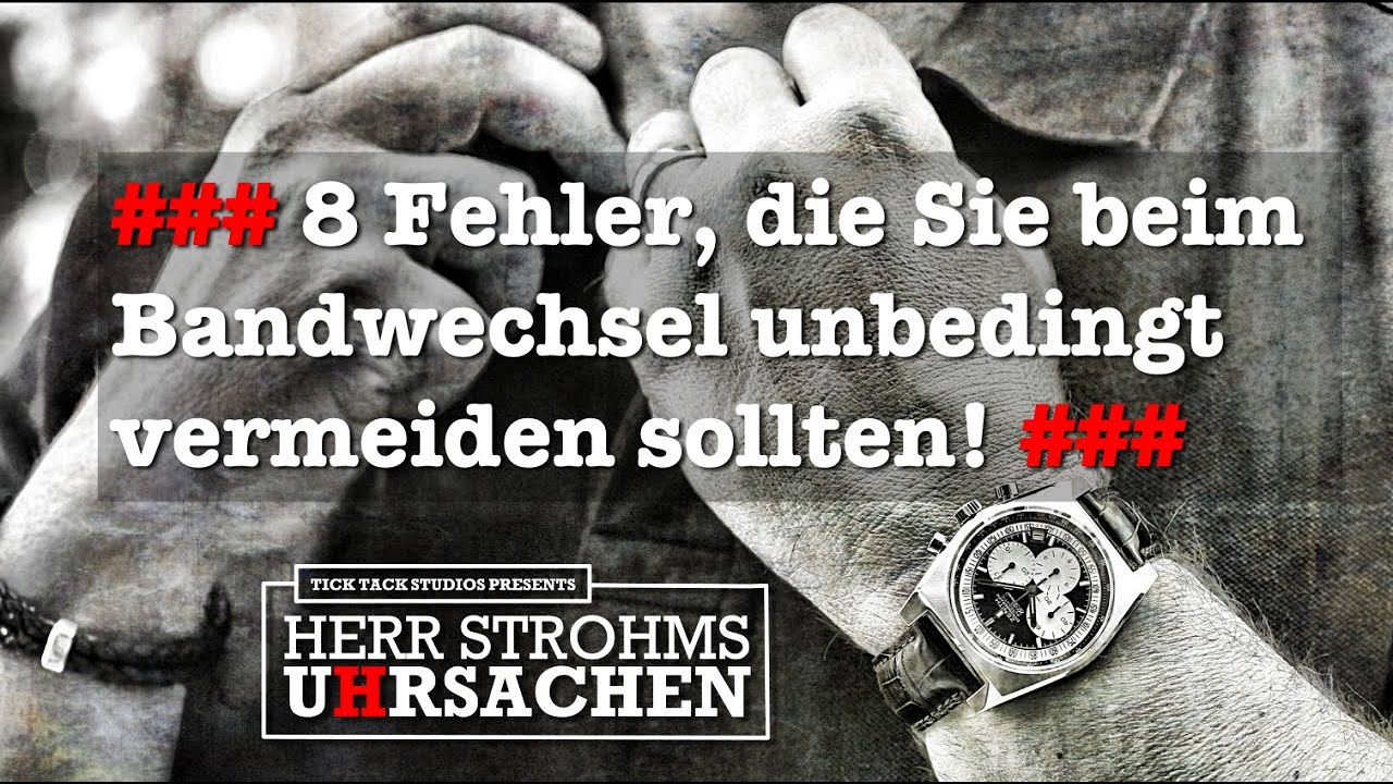 8 Fehler, die Sie beim Uhrbandwechsel teuer zu stehen kommen.