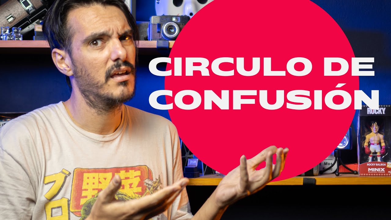 Qué es la Hiperfocal y el circulo de confusión?