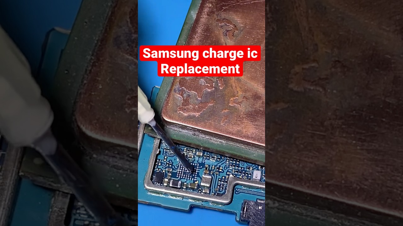 Samsung charging ic Replacement