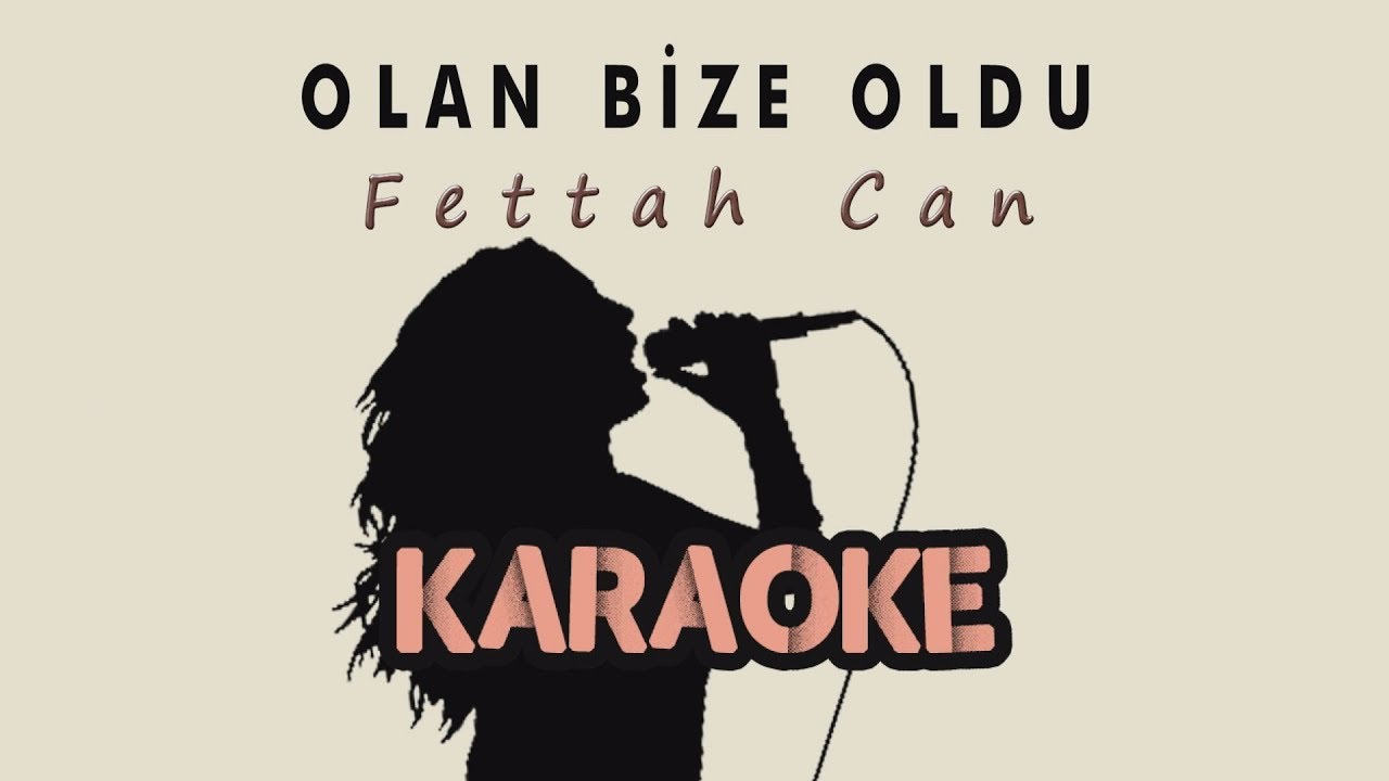 Fettah Can - Olan Bize Oldu (Karaoke Video)