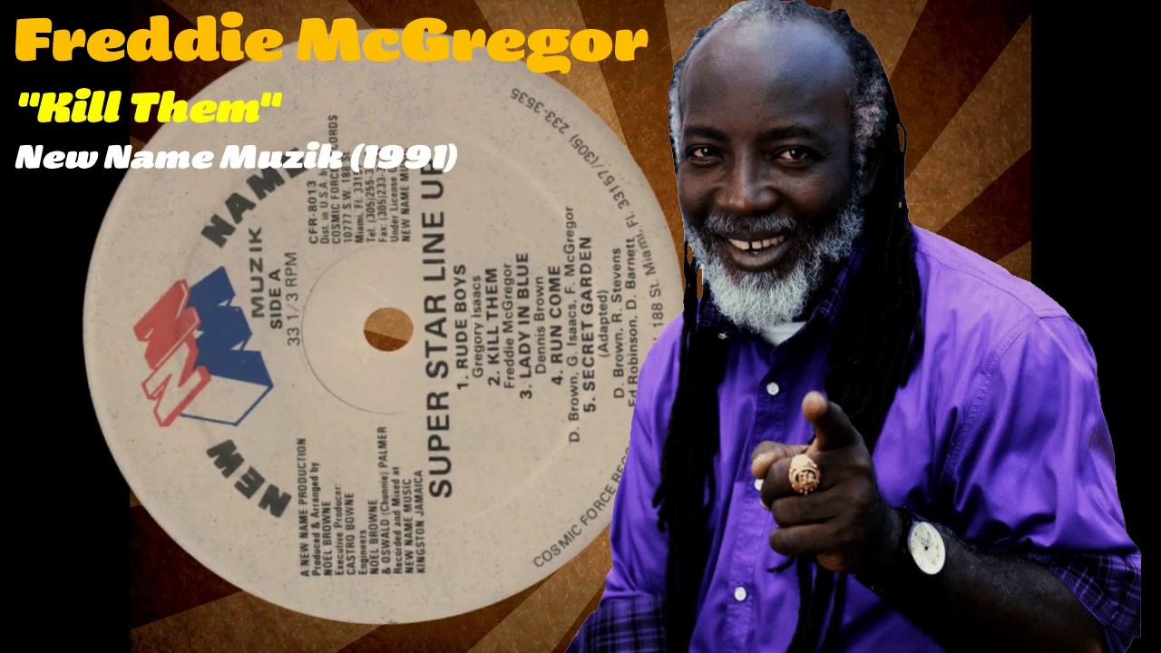 Freddie McGregor - Kill Them (New Name Muzik) 1991