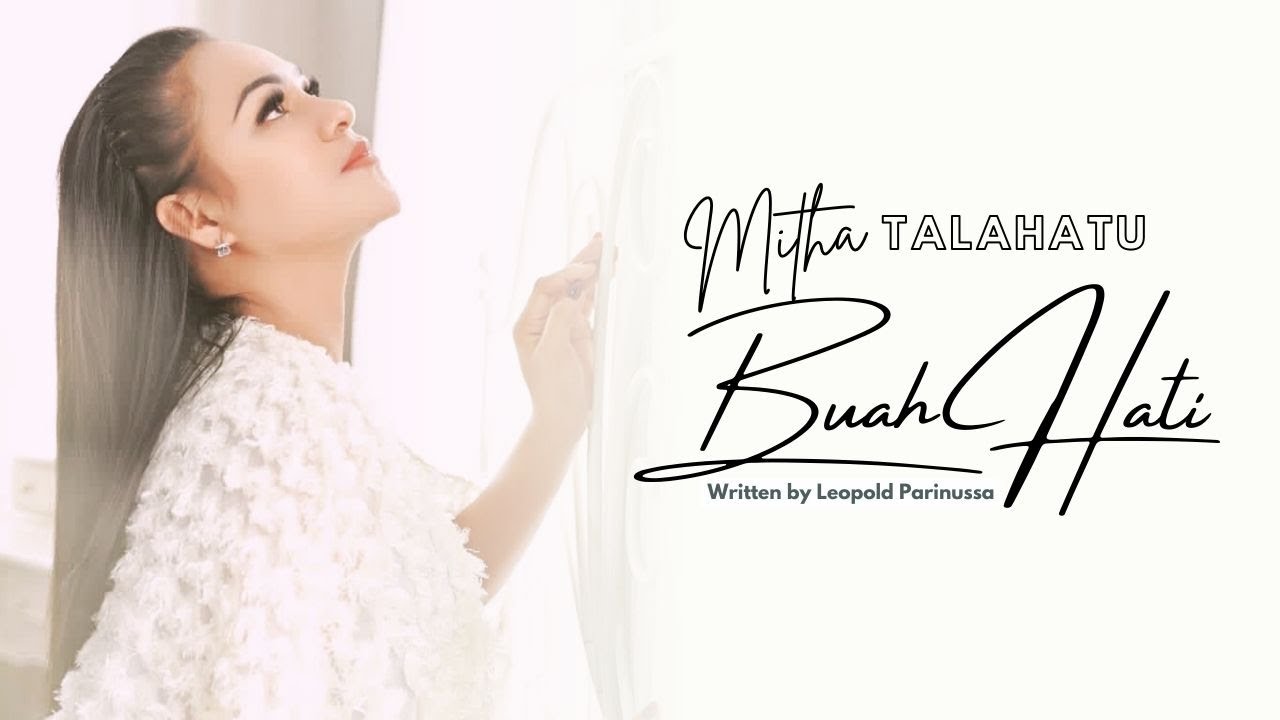MITHA TALAHATU - BUAH HATI  (Official Music Video)