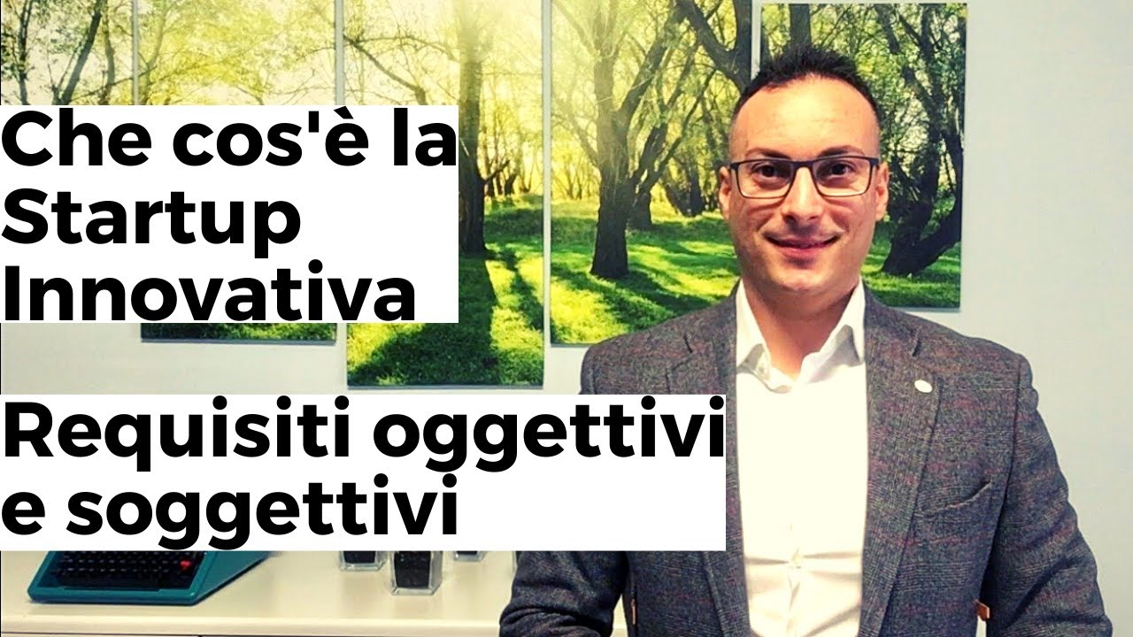 Che cos'&egrave; la Startup Innovativa - requisiti oggettivi e soggettivi