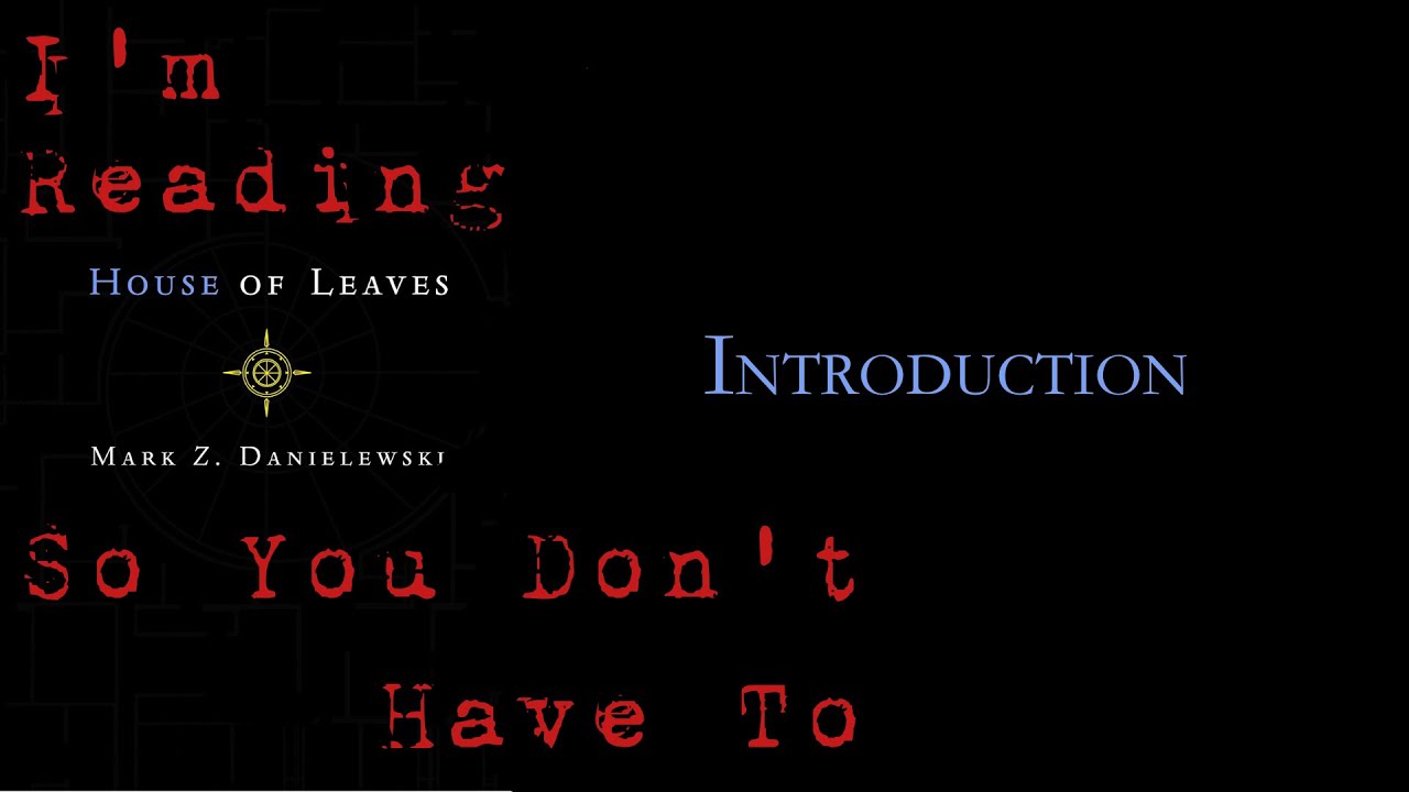 House Of Leaves 01:  Introduction