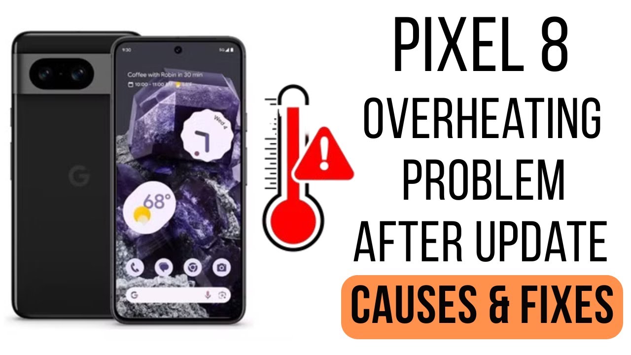 Pixel 8 Overheating 🔥 Problem After Update &ndash; Causes & Fixes