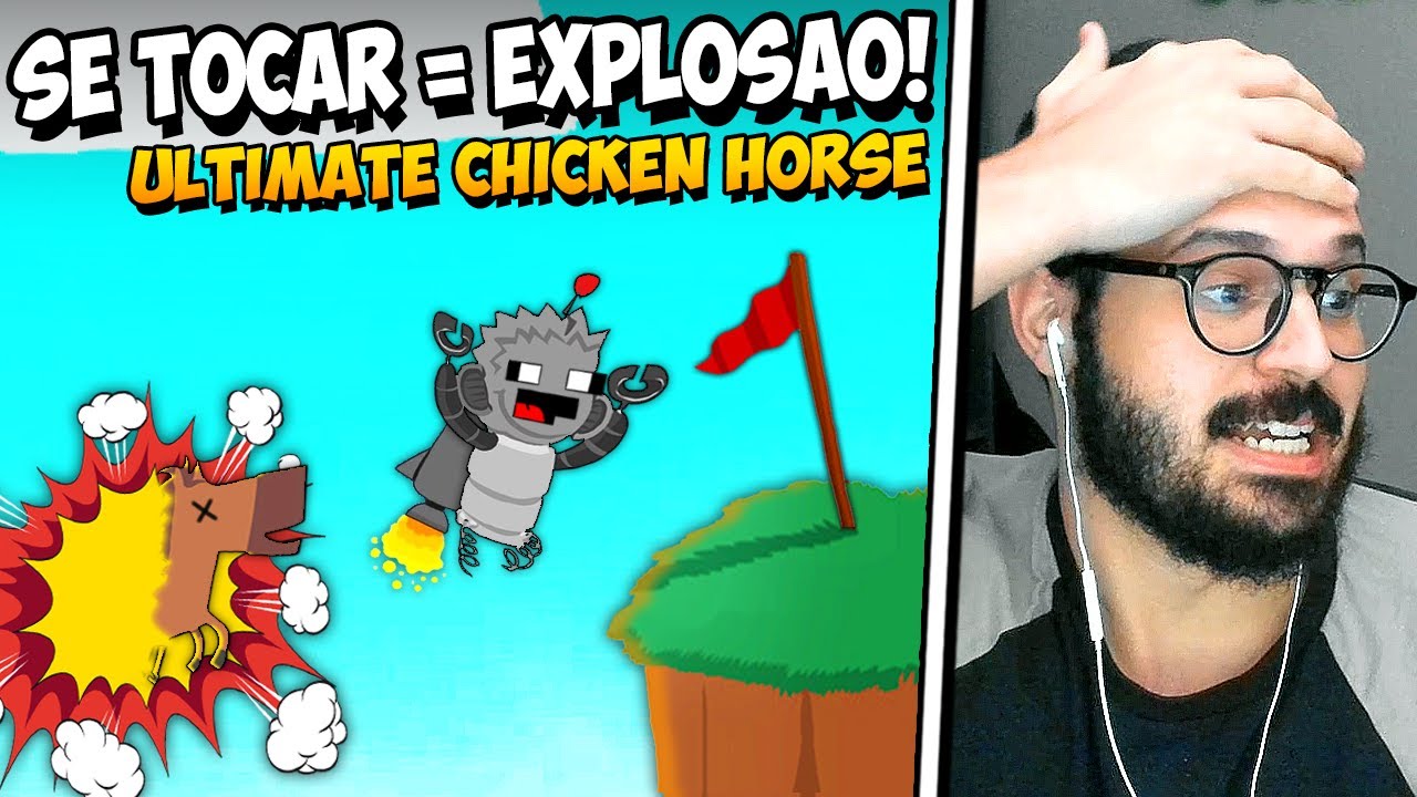 ENCOSTAR = EXPLOSÃO! | ULTIMATE CHICKEN HORSE