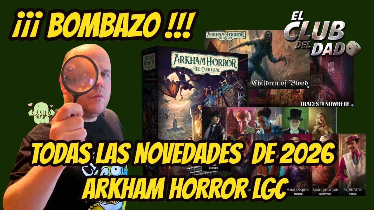 ¡BOMBAZO! TODO EL CONTENIDO DE ARKHAM HORROR: EL JUEGO DE CARTAS PARA 2026