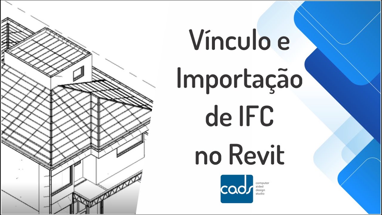 Vínculo e Importação de IFC no Revit