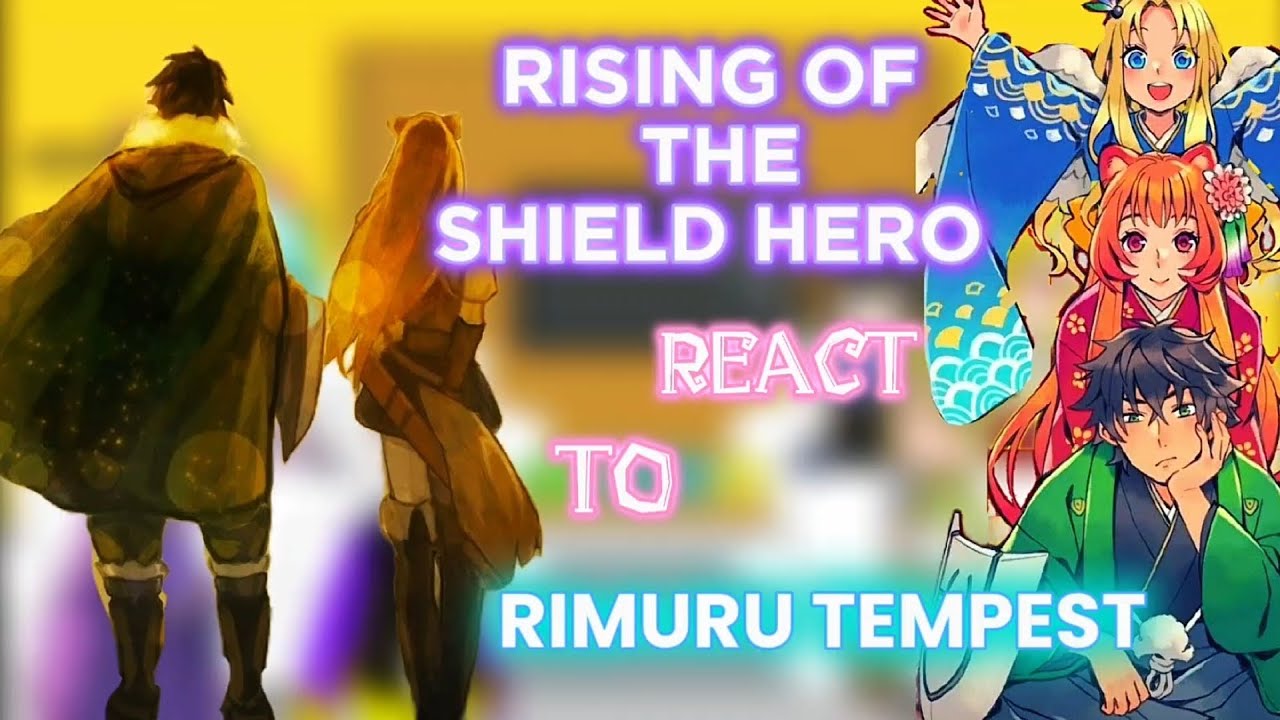 Rising of the shield hero reacts to Rimuru tempest ||  Gacha reaction || My AU || part 1/?
