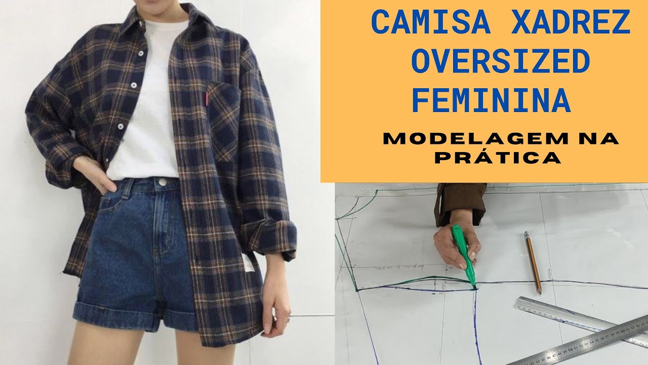 COMO FAZER CAMISA XADREZ OVERSIZED FEMENINA ,MODELAGEM PARA INICIANTES PASSO A PASSO