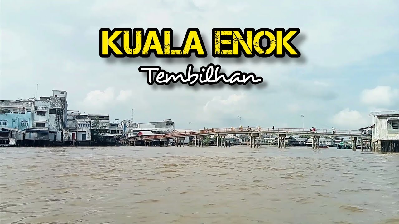 KUALA ENOK Tanah Merah Tembilahan