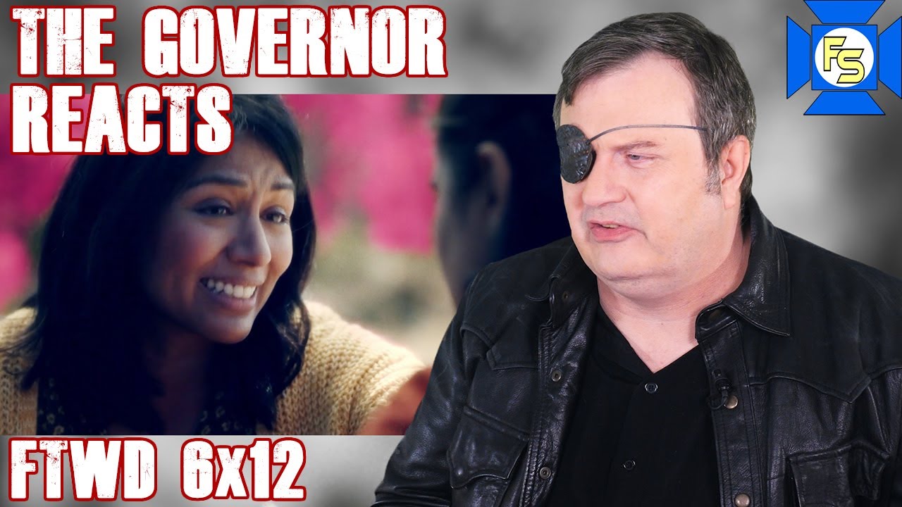FEAR THE WALKING DEAD 6x12 Reaction – The Governor Reacts