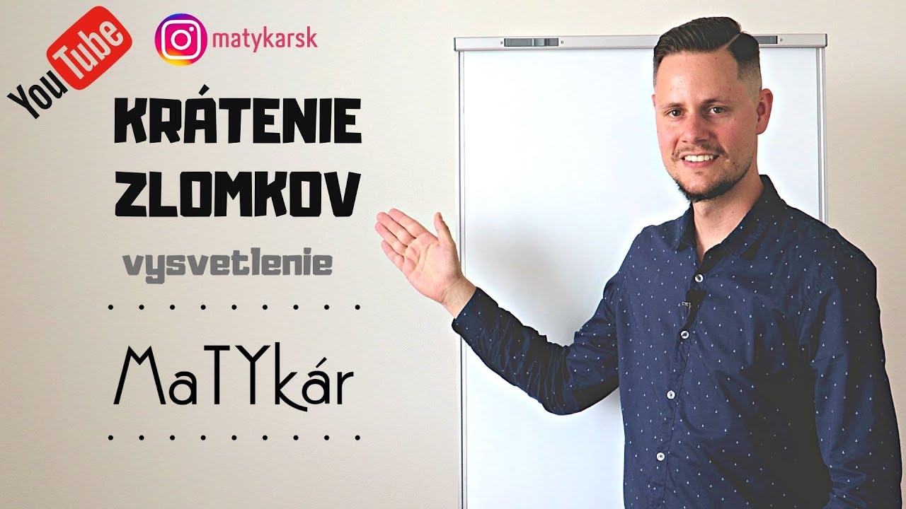KRÁTENIE ZLOMKOV - vysvetlenie, príklady