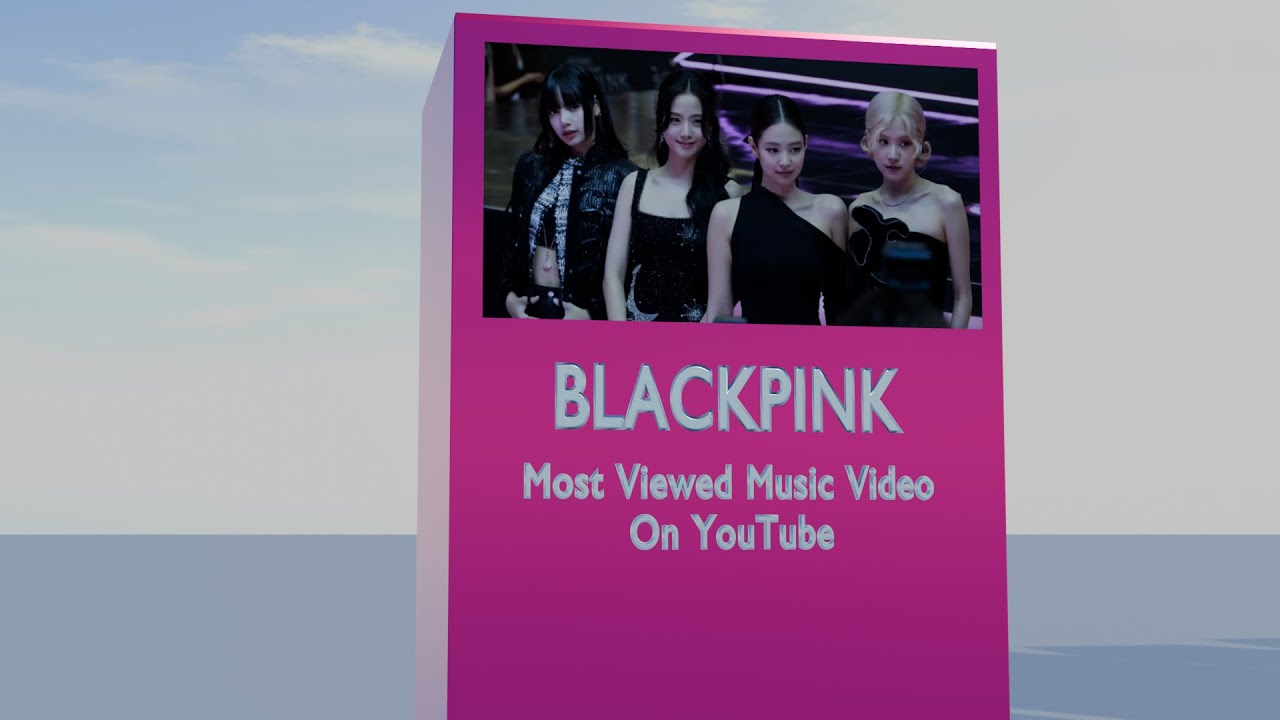 BLACKPINK Most Viewed Music Video On YouTube Of all time | 3D Comparison