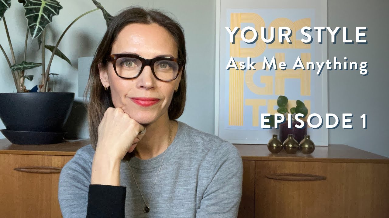 Your Style: Ask Me Anything Episode 1