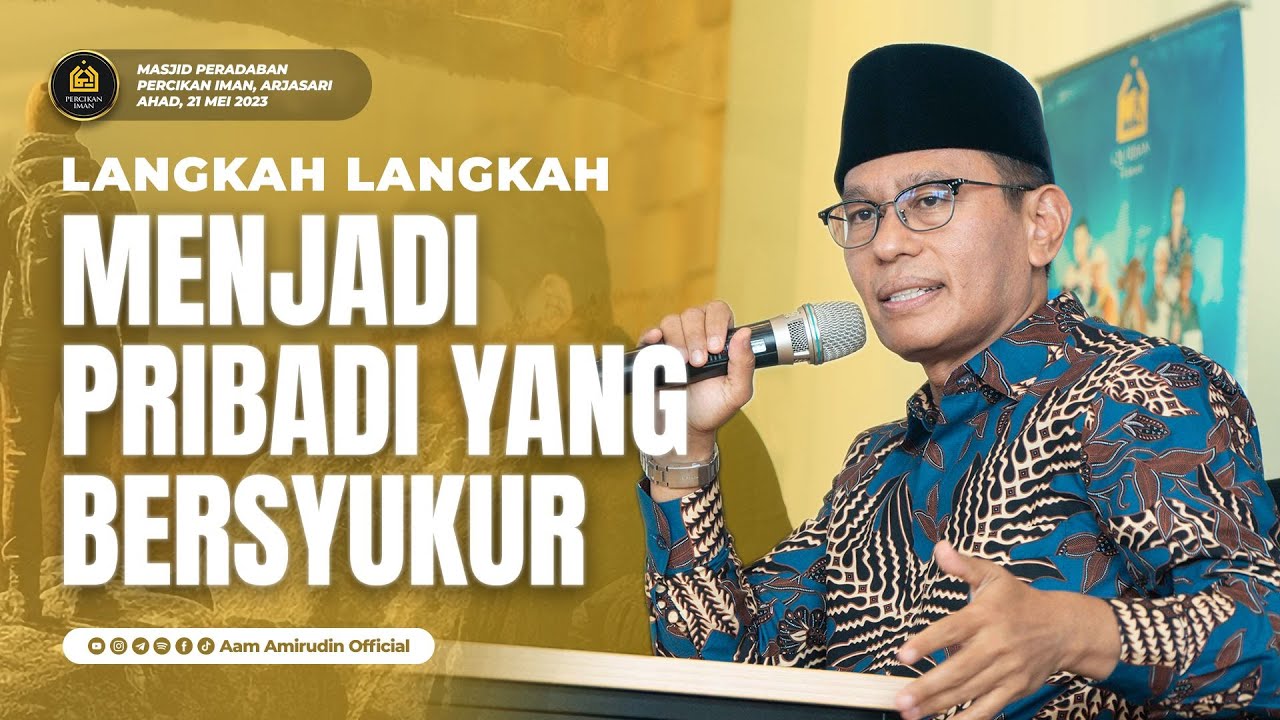 Langkah langkah Menjadi Pribadi Yang Bersyukur | Ahad, 21 Mei 2023