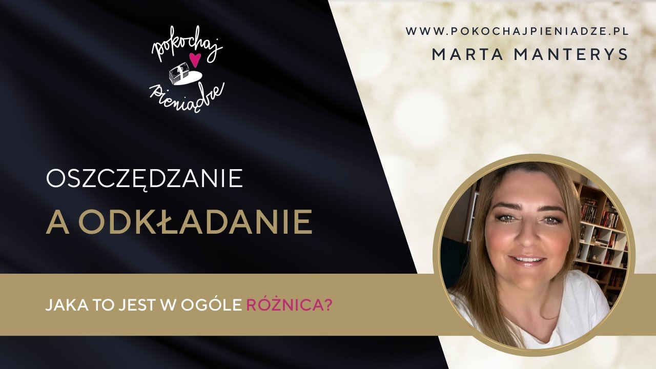 Lekcja 35 - Oszczędzanie a odkładanie. Jaka to jest w og&oacute;le r&oacute;żnica?