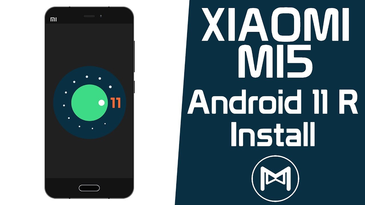 How to Install Android 11 R on Xiaomi Mi5