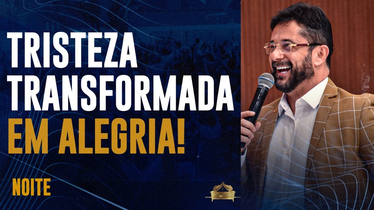 TRISTEZA TRANSFORMADA EM ALEGRIA! l Apóstolo Luiz Henrique (noite)