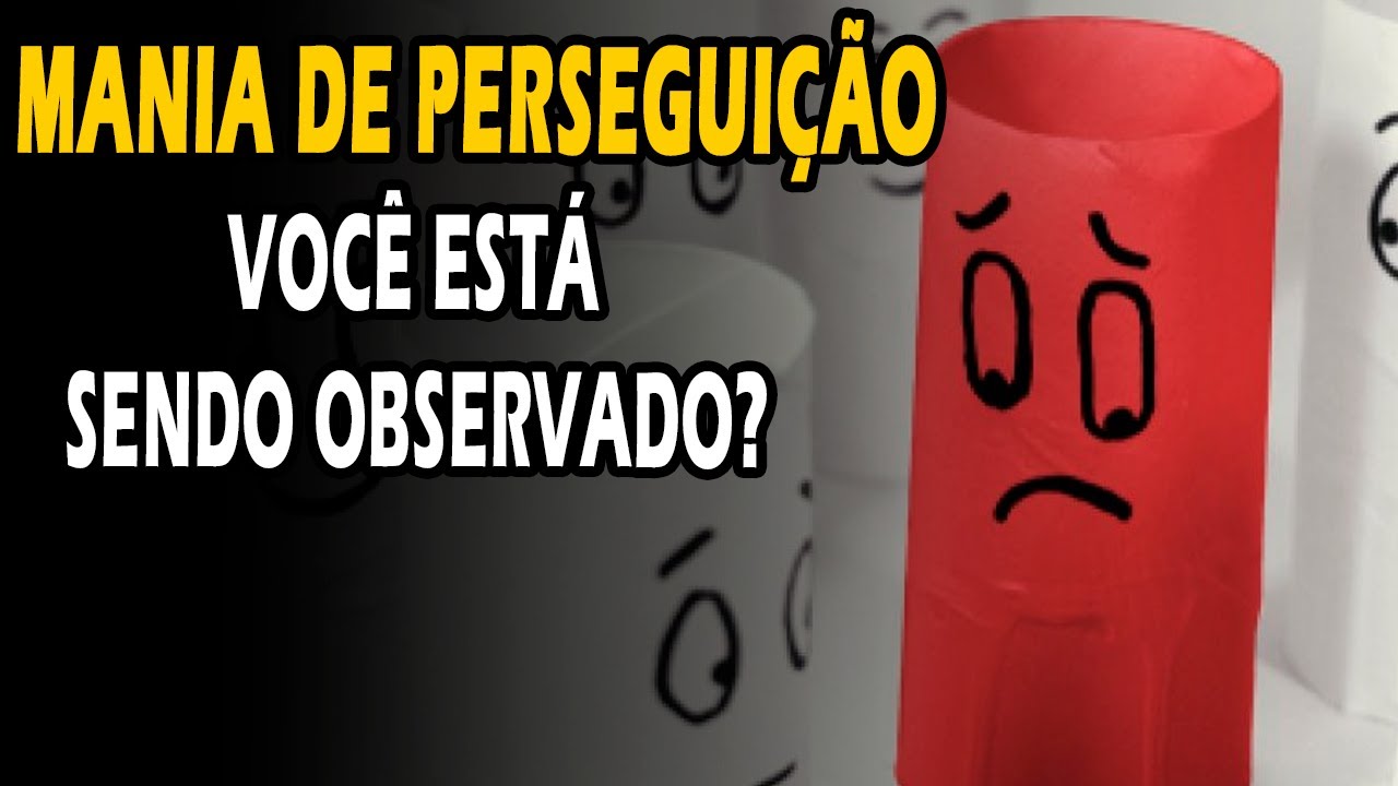 Entendendo a Mania de Perseguição