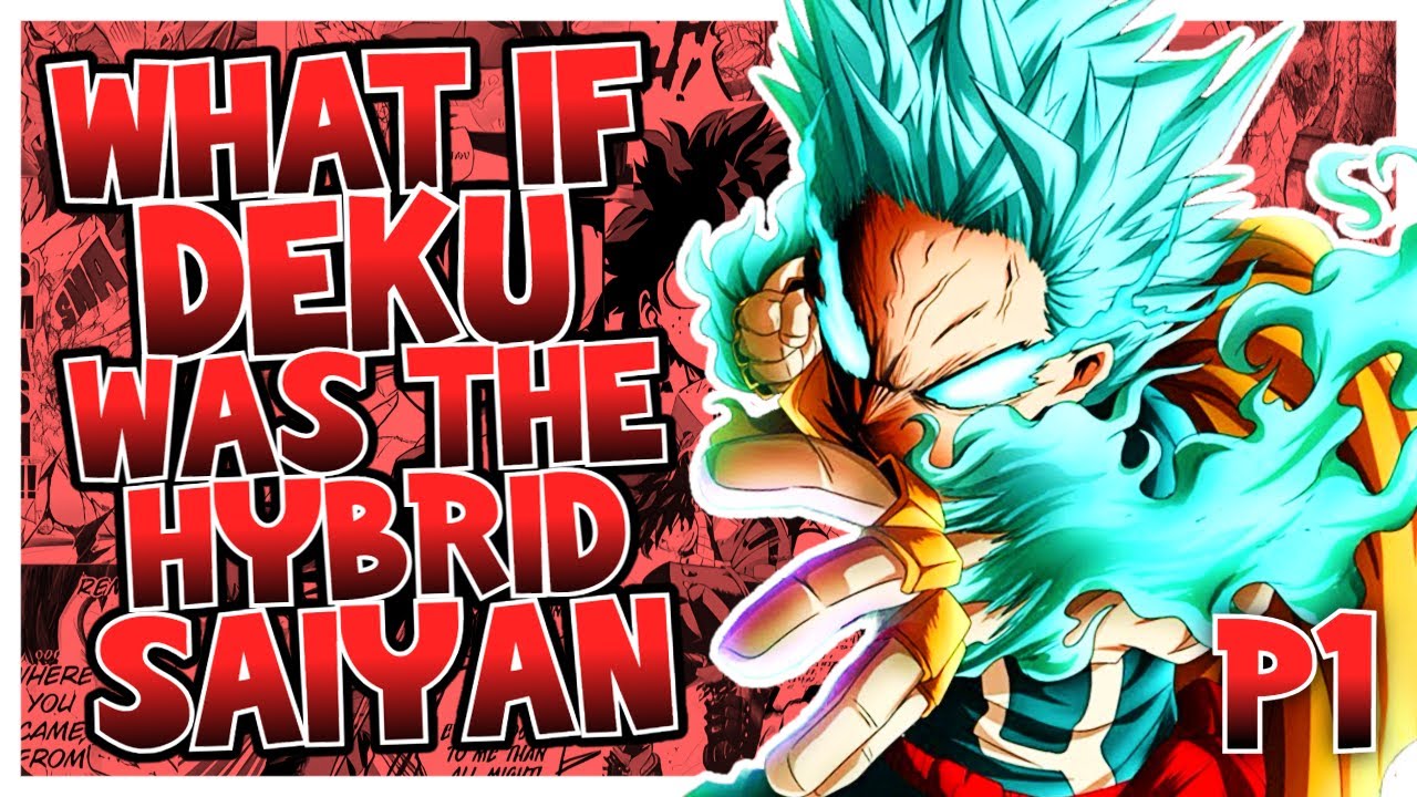 What If Deku was a Hybrid Super Saiyan?