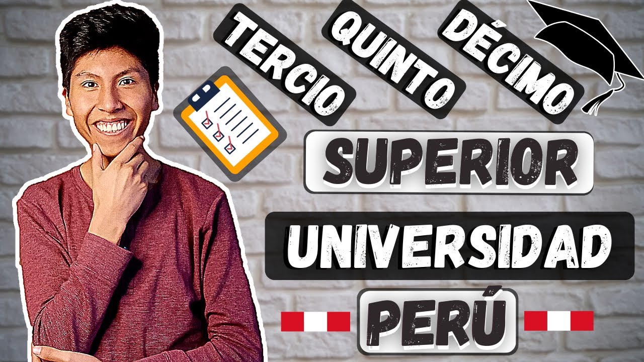 TERCIO, QUINTO y Décimo SUPERIOR en la Universidad ¿De qué trata? - Básico PERÚ