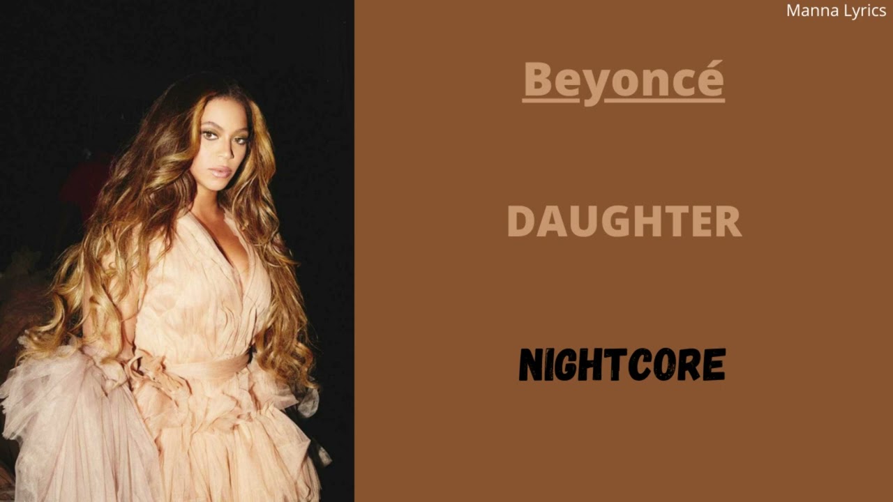 DAUGHTER ~ Beyoncé (Nightcore)