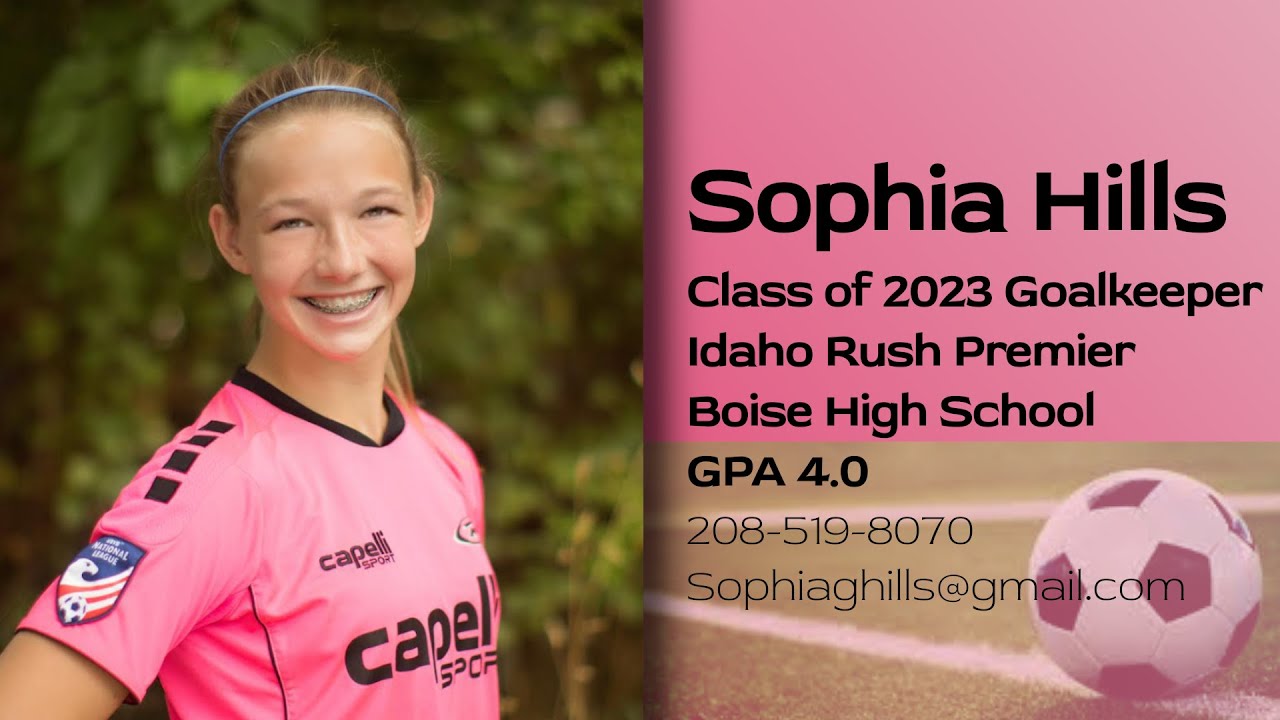 Sophia Hills - Goalkeeper - Class of 2023 - Idaho Rush Premier - Boise High School Girls Soccer