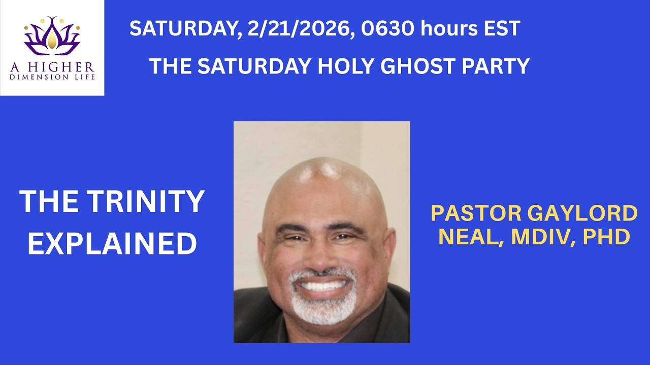 Sat., 2/21/2026, 0630 Hours - THE TRINITY EXPLAINED - with Pastor Gaylord Neal