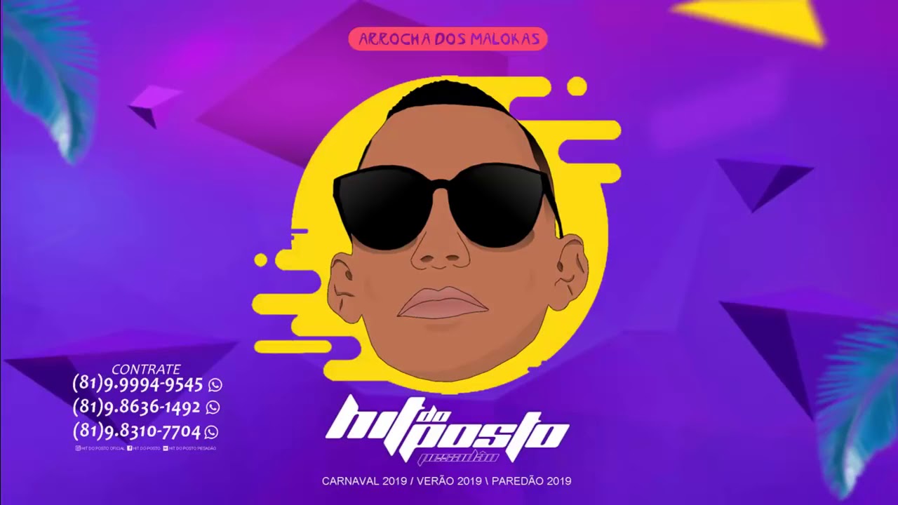 ARROCHA DOS MALOCAS - CD PRA PAREDÃO 2019 - HIT DO POSTO - LOUD CDS