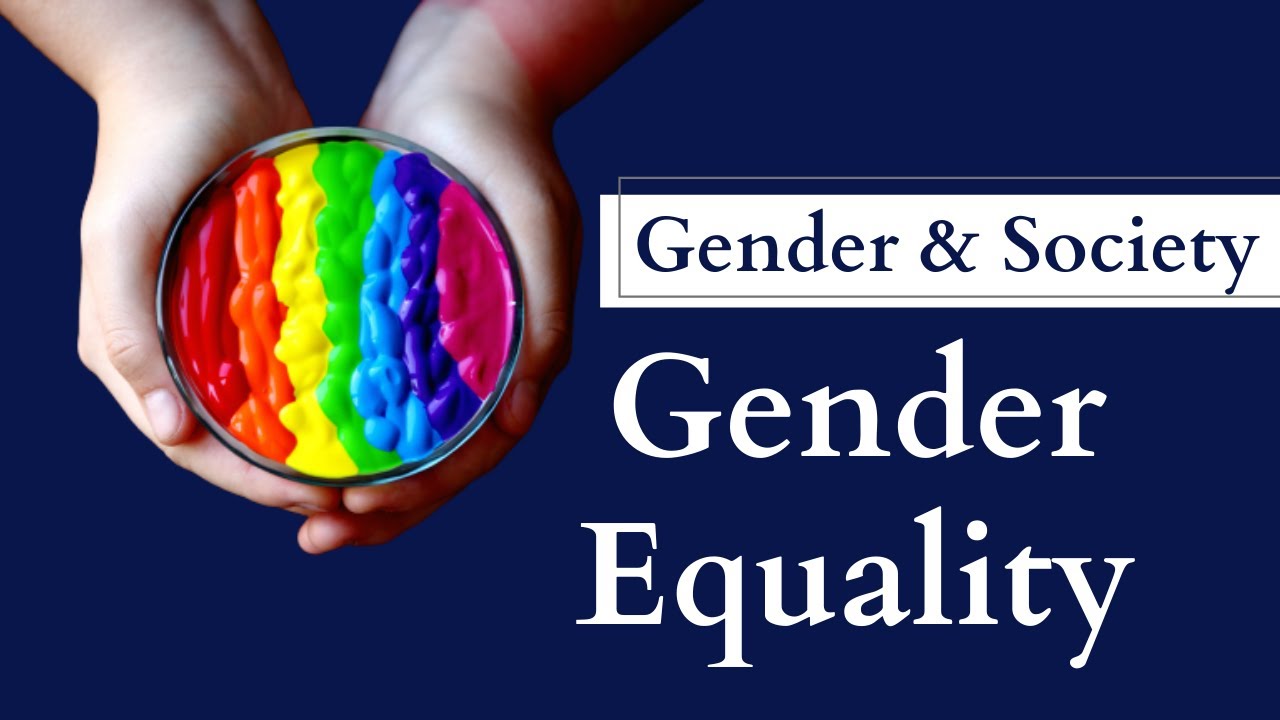 Gender and Society | Gender Equality (Introduction)