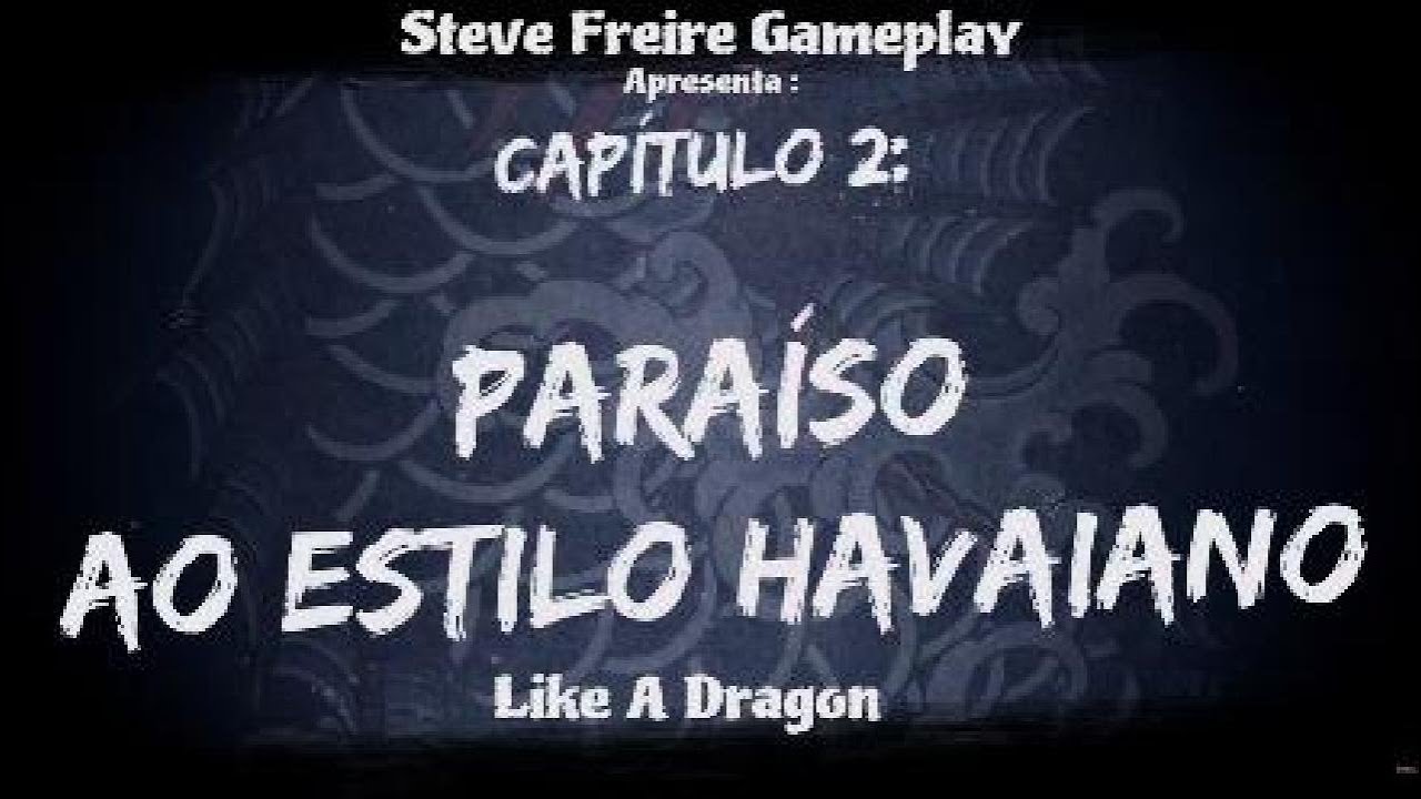 Like A Dragon Infinite Wealth : Cap.7 paraíso ao estilo Havaino