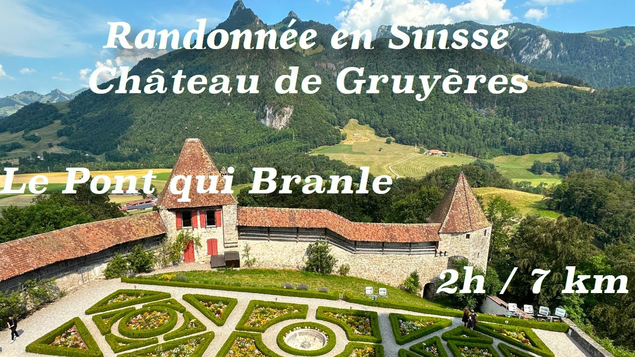 Randonnée autour du château de Gruyères - Suisse - 4K