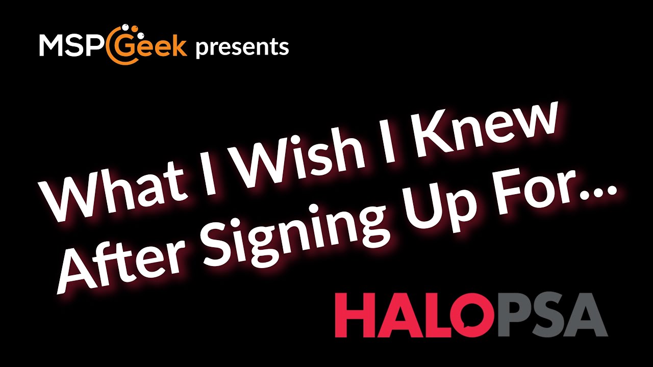 [GeekCast] [Ep1] What I Wish I Knew After Signing Up with HaloPSA