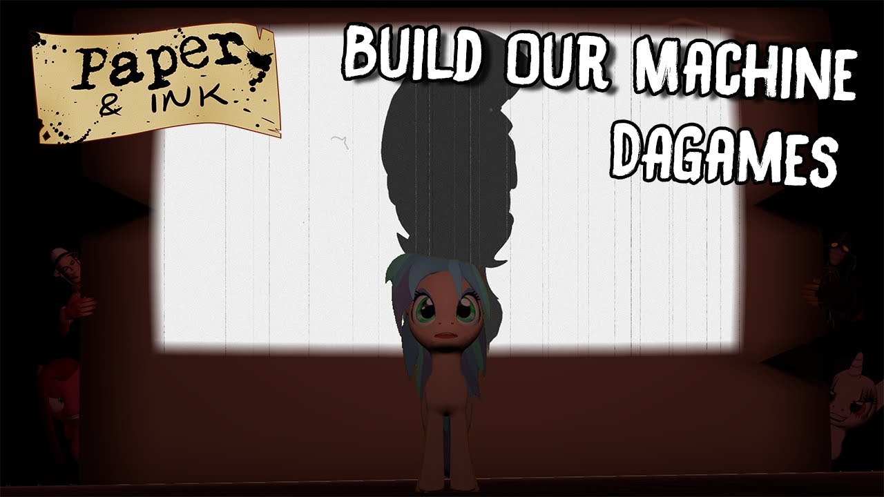 Paper and Ink- Chapter 1: Build Our Machine