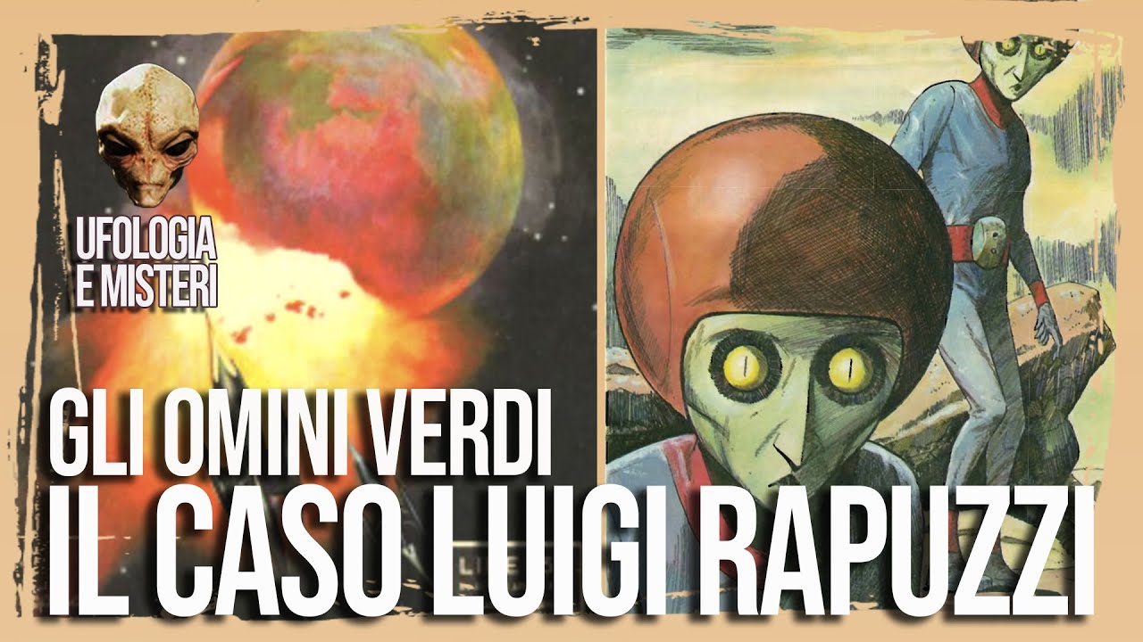 Gli omini verdi del caso Luigi Rapuzzi | Ufologia e Misteri